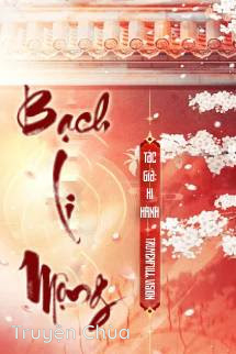 Bạch Li Mộng – Hi Hành