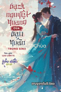 Bạch Nguyệt Quang Của Bạo Quân Trọng Sinh