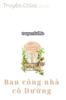 Ban Công Nhà Cô Đường – Nhất Linh Bách Dạ