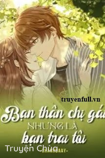 Bạn Thân Chị Gái Nhưng Là Bạn Trai Tôi