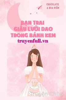 Bạn Trai Giấu Lưỡi Dao Trong Bánh Kem