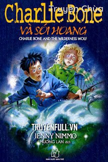 Charlie Bone 6: Charlie Bone Và Sói Hoang