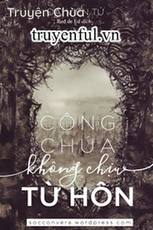 Công Chúa Không Chịu Từ Hôn