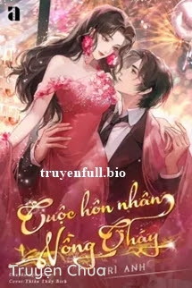 Cuộc Hôn Nhân Nồng Cháy – Trì Anh