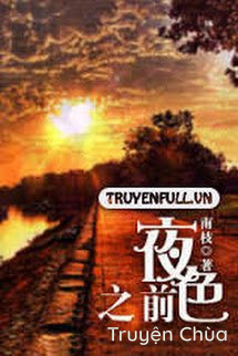 Dạ Sắc Chi Tiền (Trước Đêm Tối)
