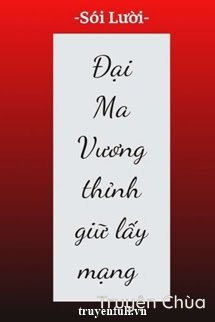 Đại Ma Vương Thỉnh Giữ Lấy Mạng