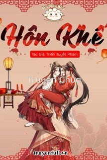 Hôn Khế – Triển Tuyết Phàm