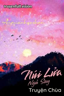 Núi Lửa Ngủ Say – Yêu Xuyên