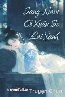 Sang Năm Cỏ Xuân Sẽ Lại Xanh