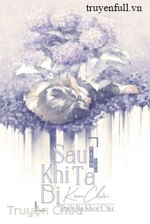 Sau Khi Tôi Bị Kim Chủ Đuổi Ra Khỏi Cửa