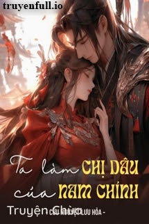 Ta Làm Chị Dâu Của Nam Chính