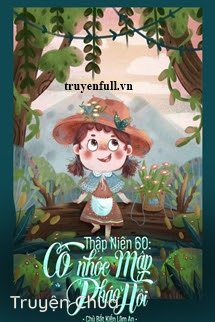 Thập Niên 60: Cô Nhóc Mập Pháo Hôi