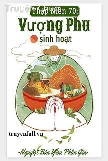 Thập Niên 70: Vượng Phu Sinh Hoạt