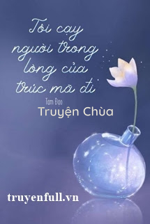 Tôi Cạy Người Trong Lòng Của Trúc Mã Đi