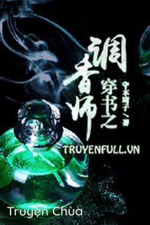 Xuyên Thư Chi Điều Hương Sư