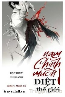 Xuyên Thư: Nam Chính Muốn Diệt Thế Giới